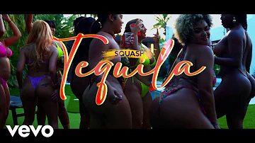 Squash - Tequila (Official Music Video)