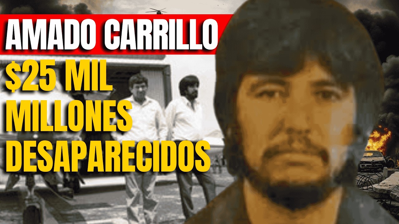 LA FORTUNA OSCURA DE AMADO CARRILLO: LOS MILES DE MILLONES QUE DESAPARECIERON