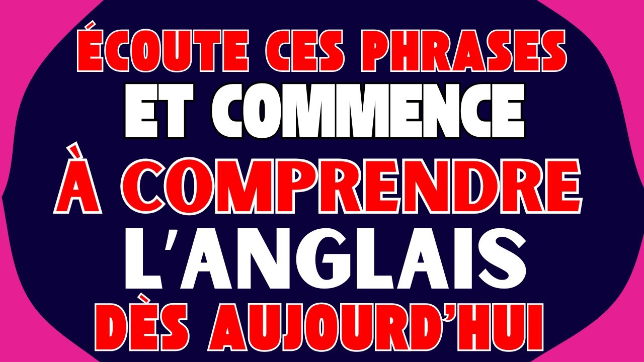 🎧 ÉCOUTE CES PHRASES ET COMMENCE À COMPRENDRE L’ANGLAIS DÈS AUJOURD’HUI 🚀