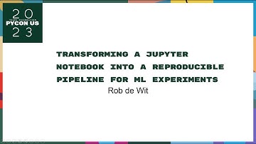 Talks - Rob de Wit: Transforming a Jupyter Notebook into a reproducible pipeline for ML experiments