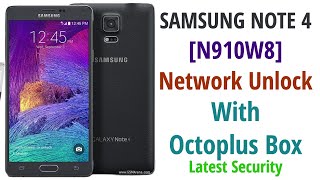 Samsung Note 4 [N910W8] Network Unlock Latest Security With Octoplus Box @alqabsolution