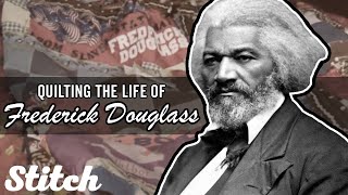 Woman Stitches The Story of Frederick Douglass' Life Into Handmade Quilts | Black History Month