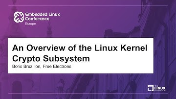 An Overview of the Linux Kernel Crypto Subsystem - Boris Brezillon, Free Electrons