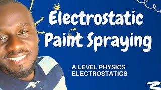 Application Of Electrostatics | Electrostatic Paint Spraying | Kisembo Academy screenshot 4