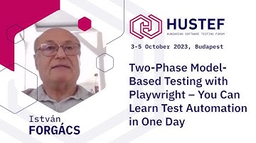 HUSTEF 2023 Introduction: István Forgács - Two-Phase Model-Based Testing with Playwright