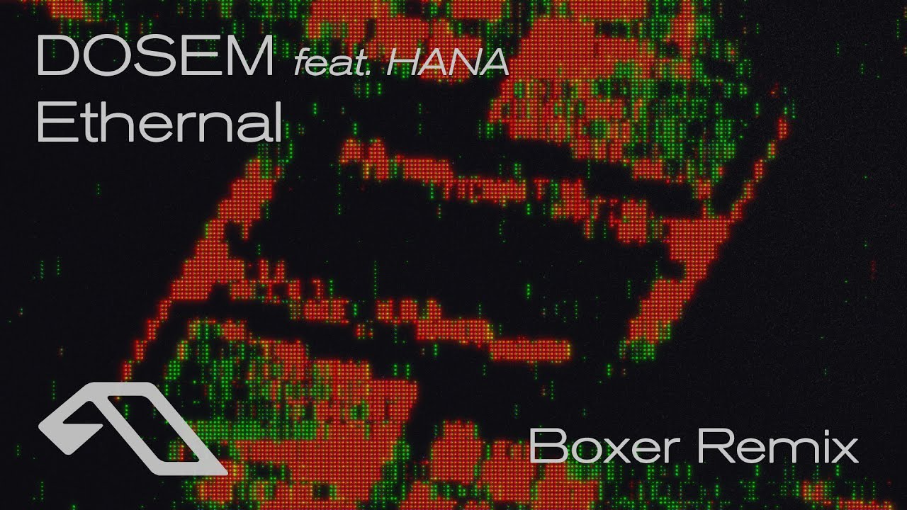 Dosem feat. HANA - Ethernal (Boxer Remix) [@anjunadeep ] - YouTube