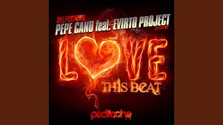 Love This Beat (Original Mix) (feat. Evirto Project)