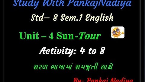 STD-8/Sem-1 ENGLISH Unit-4  Sun-Tour (PART-2: Activity- 4 to 8)