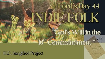 44: 🍃God’s Will in the 10th Commandment | Indie Folk Worship Based on the Heidelberg Catechism