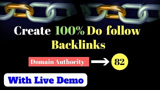 How to create 100%  Do follow backlinks DA 82, with live demo in hindi