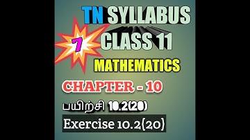 TN New Syllabus/11th Maths/Chapter-10/Exercise-10.2/Q.No-20/Video-7