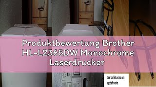 Produktbewertung Brother HL-L2365DW Monochrome Laserdrucker (2400 x 600 dpi, Duplex,USB 2.0, WLAN) s