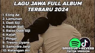 LAGU JAWA FULL ALBUM TERBARU 2024 SPEED UP   REVERB TIKTOK VERSION