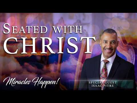Miracles Happen! Seated With Christ