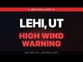 🔴 High Wind Warning — Lehi, UT | Weather Alert