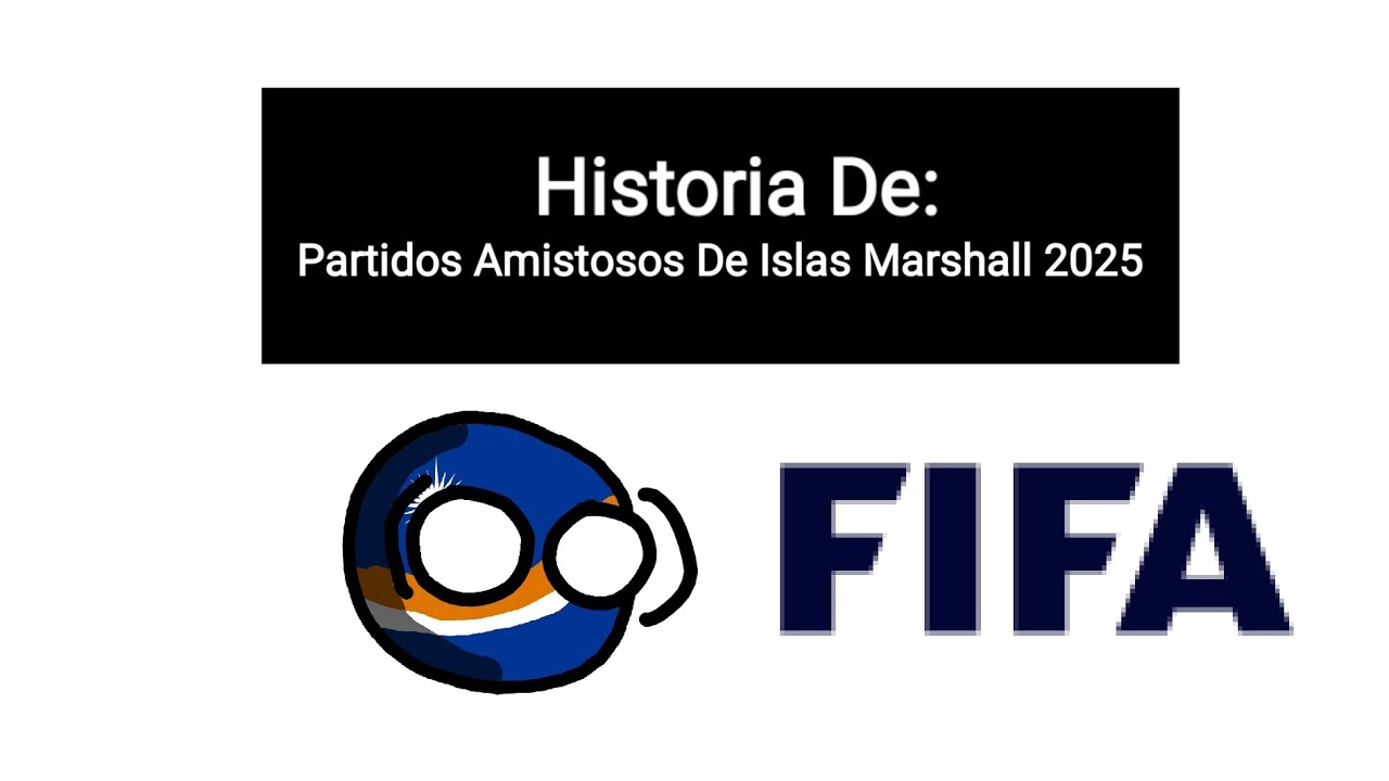 🇲🇭Historia De Partidos Amistosos De Islas Marshall 2025🇲🇭