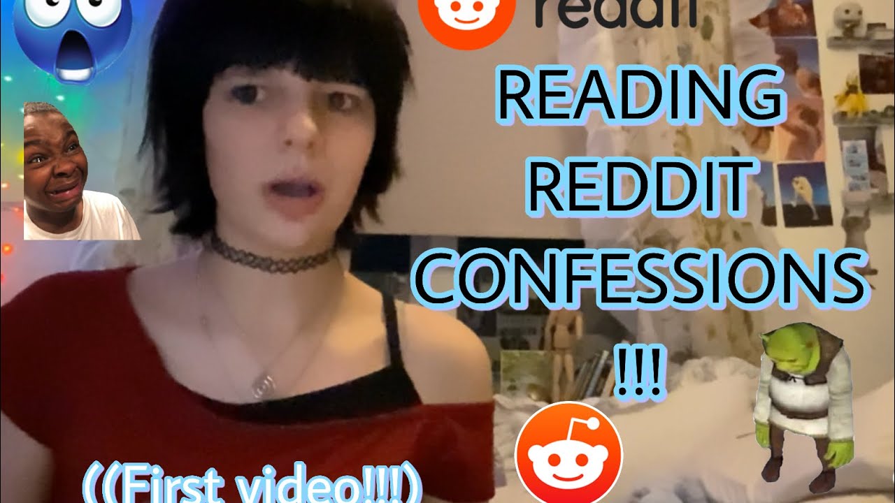 READING REDDIT CONFESSIONS!!! (first video! Sound is kinda bad...) 🦇🦇🖤🖤