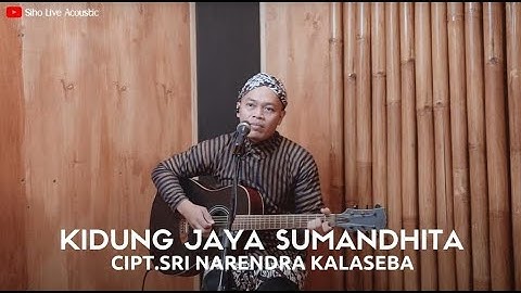 KIDUNG JAYA SUMANDHITA - SRI NARENDRA KALASEBA | COVER BY SIHO LIVE ACOUSTIC