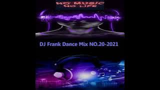 DJ Frank Dance Mix NO.20- 2021