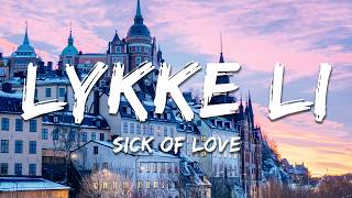 Lykke Li - Sick Of Love (Lyrics)