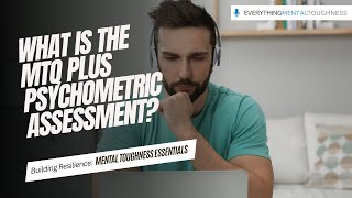 What is the MTQ Plus Psychometric Assessment? (Building Resilience: Mental Toughness Essentials)