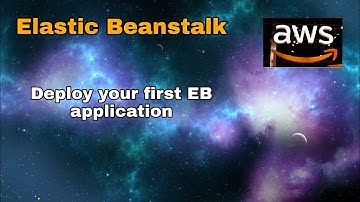 AWS-10 Elastic Beanstalk | Deploy your first Elastic Beanstalk application