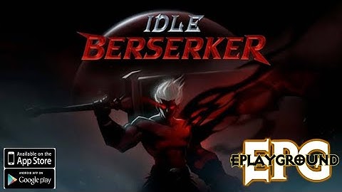 Idle Berserker Android Gameplay