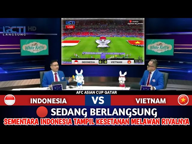 🔴 SEDANG BERLANGSUNG !! TIMNAS INDONESIA VS VIETNAM - AFC ASIAN CUP QATAR 2024 - GRUP D - Ilustrasi class=