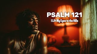 Soulful Psalm 121 Music Video | I Lift My Eyes to the Hills