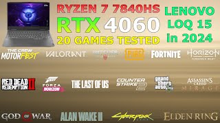 Lenovo LOQ : Ryzen 7 7840HS RTX 4060 - Test in 20 Games in 2024