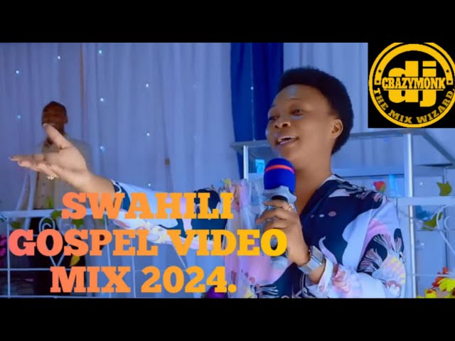 SWAHILI GOSPEL MIX 2024 -  DJ CRAZYMONK. class=