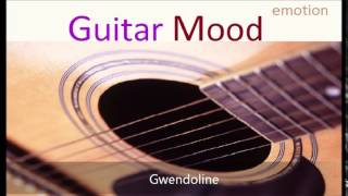 Video thumbnail of "Guitar Mood - Gwendoline"