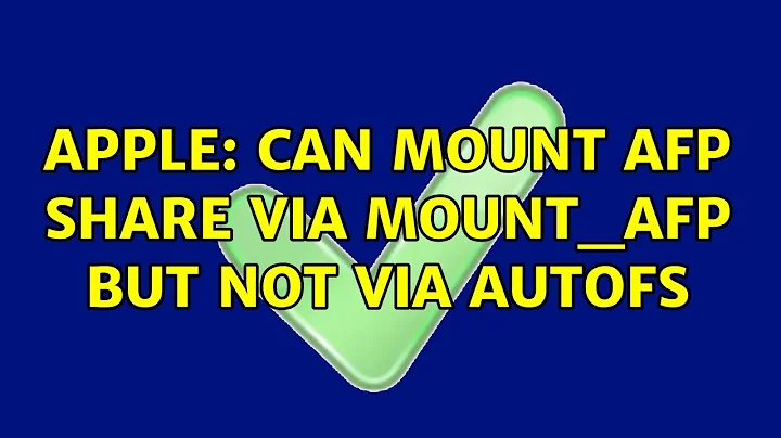 Apple: Can mount afp share via mount_afp but not via Autofs