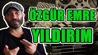 ÖZGÜR EMRE YILDIRIM - SİNEMA VE OYUNCULUK