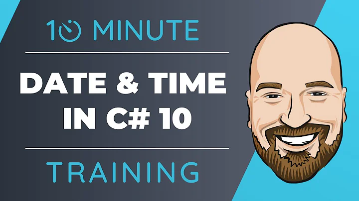 Date and Time in C# 10 and .NET 6 In 10 Minutes or Less