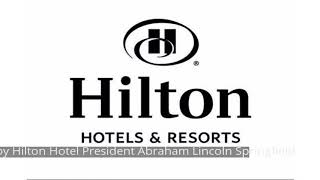 Doubletree by Hilton Hotel President Abraham Lincoln Springfield