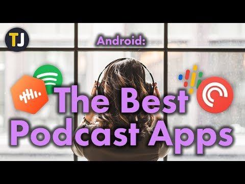 Podcasts: The BEST Apps for Android! — Summer 2019