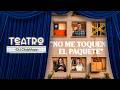 ¡NO ME TOQUEN EL PAQUETE! | Teatro en Chilevisión 🎭 EN VIVO - CHILEVISIÓN