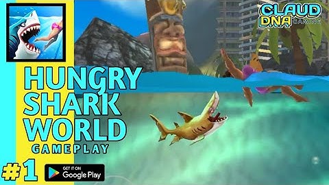 Hungry Shark World Gameplay Walkthrough #1 (Android,iOS)