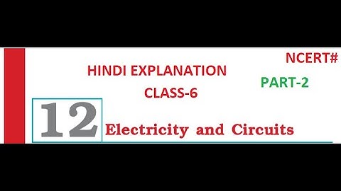 EVS Class-6 Hindi Explanation Of Chapter-12  { Electricity And Circuits } Part -2