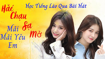 Học tiếng Lào qua bài hát- Hắc chạu sạ mở- Mãi mãi yêu em| Nhạc Lào|Lào Việt Tube