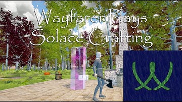Wayfarer Plays Solace Crafting S01E01 - The Starting Tutorial & Some Helpful Tips for Beginners