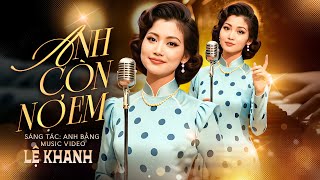 Anh Còn Nợ Em - Lệ Khanh | Nhạc Trữ Tình Xưa Hay Tê Tái