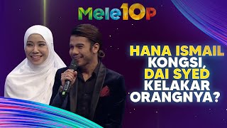 Hana Ismail kongsi, Dai Syed kelakar orangnya? | MeleTOP | Nabil & Hawa