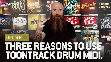 Three reasons to use Toontrack drum MIDI