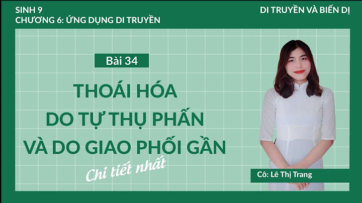 Hiện tượng thoái hóa giống là gì sinh học 9 năm 2024