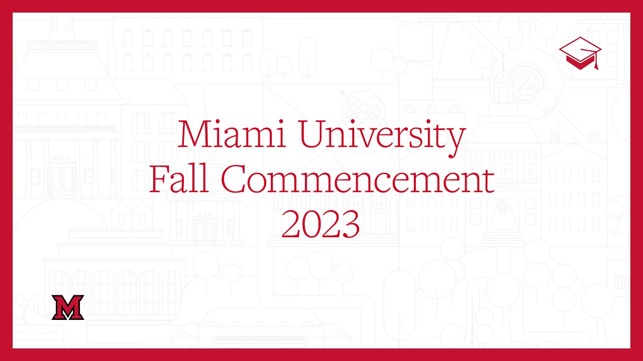 Miami University Fall 2023 Commencement YouTube