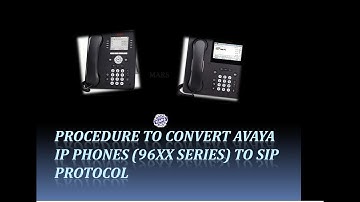 Avaya IP H.323 to SIP Protocol, Avaya 9601, Avaya 9608, Avaya 9611, Avaya 9621, Avaya 9641