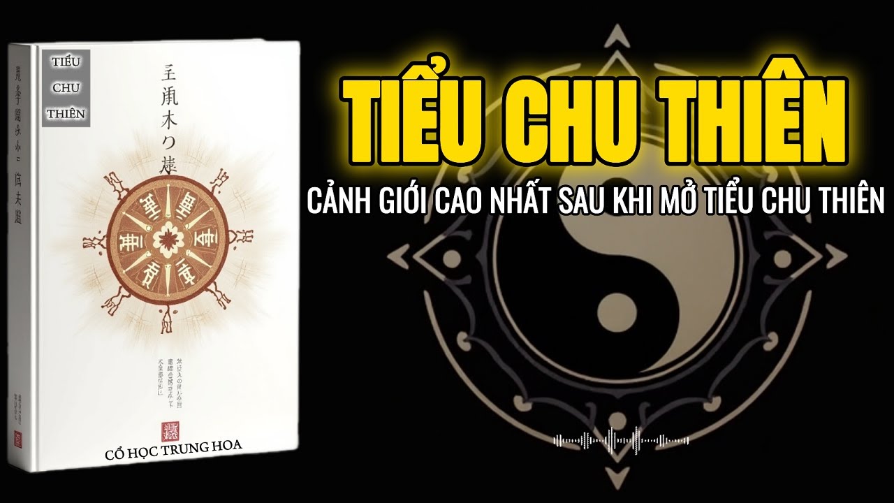 Tiểu Chu Thiên Là Gì? – Bí Mật Nội Đạo Giúp Khai Mở Khí Và Mệnh | Cổ Học Trung Hoa