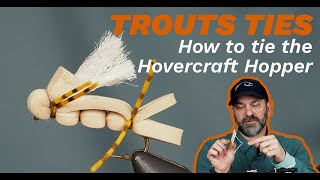 Tying Erics Favorite Hopper Trouts Ties - How To The Hovercraft Hopper